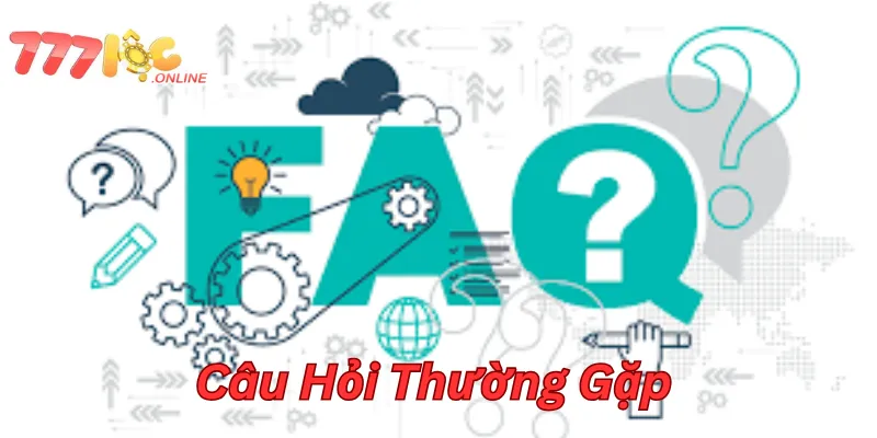 Câu hỏi thường gặp tại 777loc