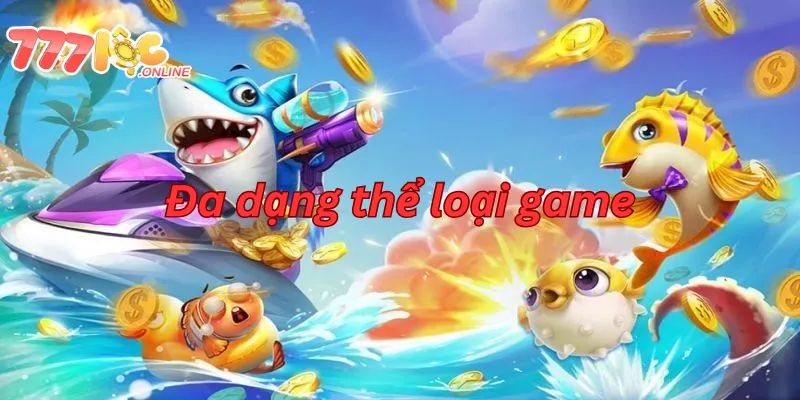 Đa dạng thể loại game trực tuyến