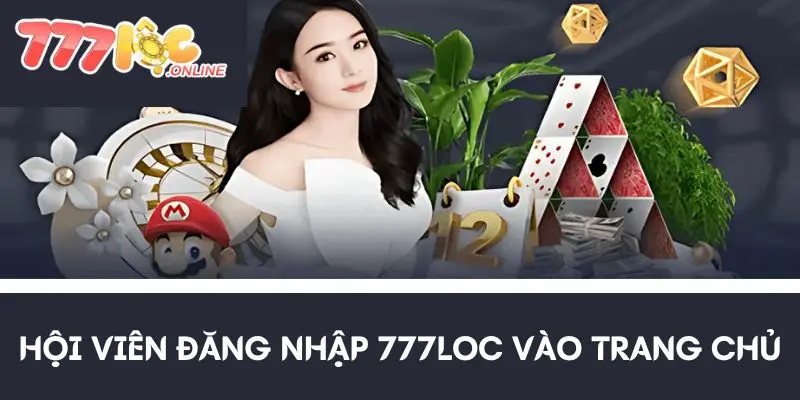 Hội viên đăng nhập 777LOC cần vào trang chủ