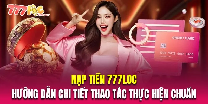 Nạp Tiền 777loc